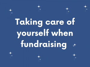 taking care of yourself when fundraising