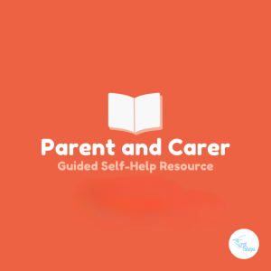 Parent and Carer Self Guided Resources